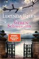 Die sieben Schwestern | Roman - Die sieben Schwestern Band 1 | Lucinda Riley | T