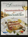 Alfons Schuhbecks Hausmannskost für Feinschmecker - Kochbuch