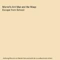 Marvel's Ant-Man and the Wasp: Escape from School, R. R. Busse