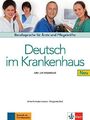 Deutsch im Krankenhaus Neu: Berufssprache für Ärzte und Pflegekräfte. Lehr- und 