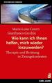 Wie kann ich Ihnen helfen, mich wieder loszuwerden? Marie L. Conen