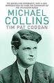 Michael Collins: A Biography von Coogan, Tim Pat | Buch | Zustand gut