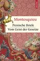 Persische Briefe. Vom Geist der Gesetze Charles-Louis Secondat Montesquieu