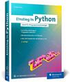 Einstieg in Python: Die Einführung in Python 3. Das ideale Buch für Program