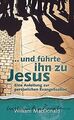 ... und führte ihn zu Jesus. Eine Anleitung zur persönli... | Buch | Zustand gut