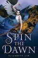 Spin the Dawn (The Blood of Stars, Band 1) von Lim, Eliz... | Buch | Zustand gut