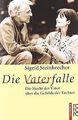 Die Vaterfalle: Die Macht der Väter über die Gefühle der... | Buch | Zustand gut