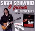 Siggi & Friends Schwarz - Still Got the Blues-a Tribute to Gary Moore