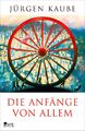 Die Anfänge von allem | Jürgen Kaube | Buch | 496 S. | Deutsch | 2017