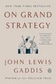 On Grand Strategy, John Lewis Gaddis