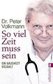 So viel Zeit muss sein: Ein Hausarzt erzählt von Vo... | Buch | Zustand sehr gut