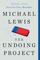 The Undoing Project: A Friendship That Changed Our  by Lewis, Michael 0393354776