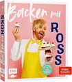 Backen mit Ross Antony: Meine 60 Lieblingsrezepte: Erdbeer-Schoko-Torte, Engl...