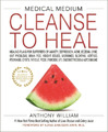 Anthony William Medical Medium Cleanse to Heal (Gebundene Ausgabe)