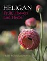 Heligan: Fruit,Flowers and Herbs by McMillan Browse, Philip 0906720400