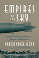 Empires of the Sky: Zeppelins, Airplanes, and Two Men's Epic Duel to Rule the