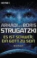 Es ist schwer, ein Gott zu sein: Roman von Strugatzki, A... | Buch | Zustand gut