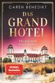 Das Grand Hotel - Die mit dem Feuer spielen | Caren Benedikt | Roman | Buch