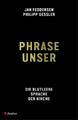 Phrase unser | Die blutleere Sprache der Kirche | Philipp Gessler (u. a.) | Buch