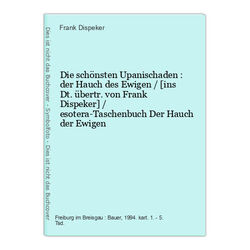 Die schönsten Upanischaden : der Hauch des Ewigen / [ins Dt. übertr. von Frank D