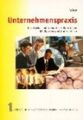 Unternehmenspraxis : rechtliche und steuerliche Kernfragen für Berater und Unter