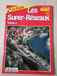 LE  TRAIN   N°: 3 - LES SUPER RESEAUX  TOME 2 - QUAND LE REVE DEVIENT REALITE -