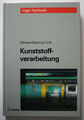 Schwarz, Ebeling, Furth: Kunststoffverarbeitung. 8. Auflage (1999)