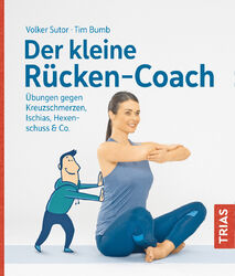 Der kleine Rücken-Coach. Übungen gegen Kreuzschmerzen, Ischias, Hexenschuss ...