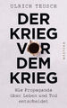 Der Krieg vor dem Krieg|Ulrich Teusch|Broschiertes Buch|Deutsch