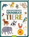 Mein kunterbuntes Soundbuch - Tiere | Buch | 9783845833927