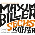 Biller, Maxim: Sechs Koffer (Lesung) - RBB Kulturradio - Parlando 2018 - 4 CDs