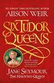 Six Tudor Queens 3: Jane Seymour, The Haunted Queen | Alison Weir | englisch