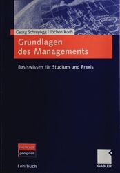 Grundlagen des Managements. Basiswissen für Studium und Praxis ; [Bachelor geeig