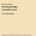 Burning Bridge - Lucrative Loot: A Crime Novel, Dorothea Schües