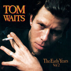 Tom Waits - The Early Years, Vol. 2 [New CD]