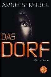 Das Dorf: Psychothriller von Strobel, Arno | Buch | Zustand akzeptabelGeld sparen und nachhaltig shoppen!