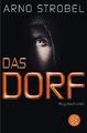 Das Dorf: Psychothriller von Strobel, Arno | Buch | Zustand akzeptabel