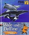 Frag doch mal ... die Maus! - Wale und Delfine vo... | Buch | Zustand akzeptabel