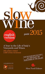 Slow Wine 2015: Ein Jahr im Leben der italienischen Weinberge und Weine