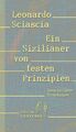 Ein Sizilianer von festen Prinzipien Leonardo Sciascia (u. a.) Buch 200 S. 2021