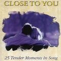 Close To You (25 zarte Momente im Song) - verschiedene Künstler (2000 CD Album) KEIN HÜLLE