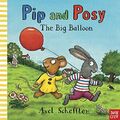 Pip and Posy: Der große Ballon (Pip & Posy) von Axel Scheffler, NEUES Buch, KOSTENLOS & F