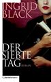 Der siebte Tag: Roman Black, Ingrid: