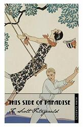 This Side of Paradise (The Complete Fitzgerald by F. Scott Fitzgerald 1847492223