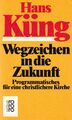 Hans Küng - Wegzeichen in die Zukunft (TB) 1980 sehr guter Zustand