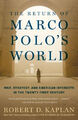 The Return of Marco Polo's World|Robert D. Kaplan|Broschiertes Buch|Englisch