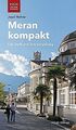 Meran kompakt: Die Stadt und ihre Umgebung von Rohr... | Buch | Zustand sehr gut