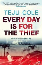 Every Day is for the Thief by Cole, Teju 0571307949 FREE Shipping