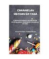 CARAMELOS HECHOS EN CASA, Emiliana Sanchez Antonia Rodriguez