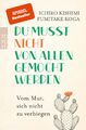 Ichiro Kishimi (u. a.) | Du musst nicht von allen gemocht werden | Taschenbuch